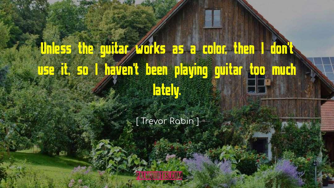 Lately quotes by Trevor Rabin