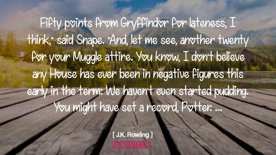 Lateness quotes by J.K. Rowling