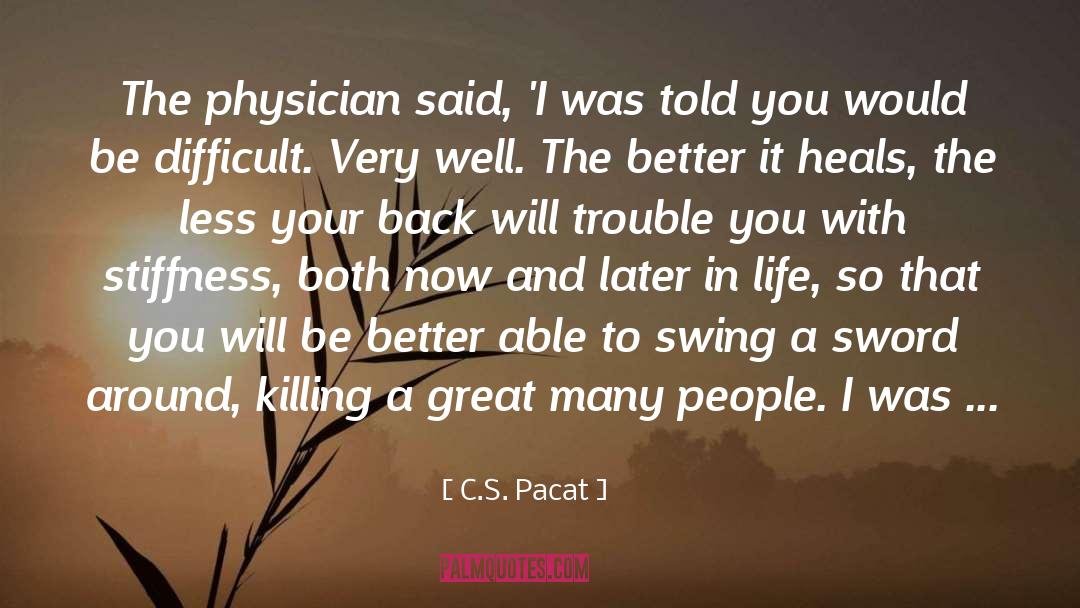 Later In Life quotes by C.S. Pacat