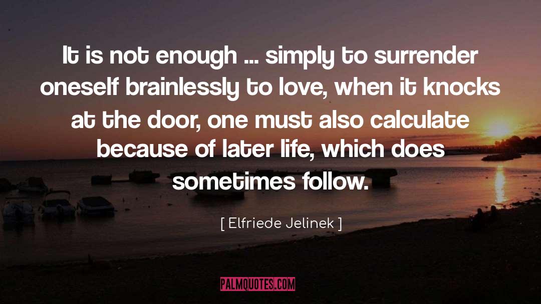 Later Life quotes by Elfriede Jelinek