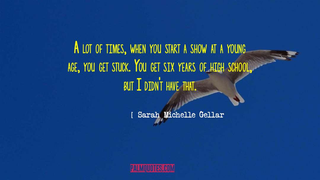 Later School Start Times quotes by Sarah Michelle Gellar