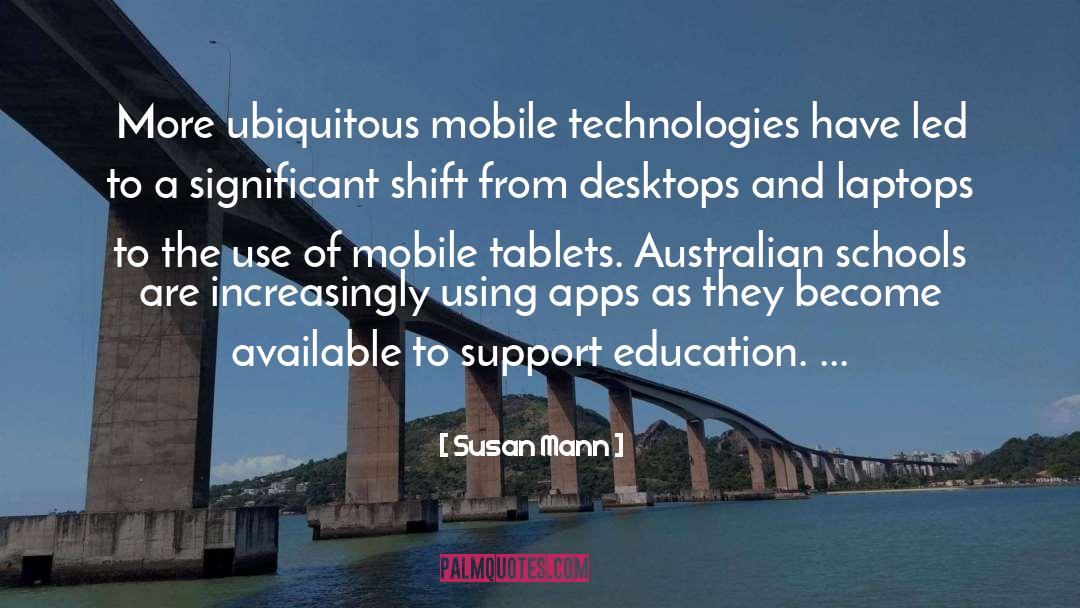 Latest Technology quotes by Susan Mann