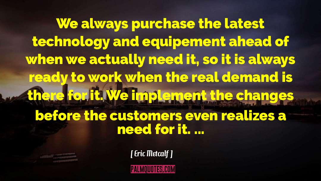 Latest Technology quotes by Eric Metcalf