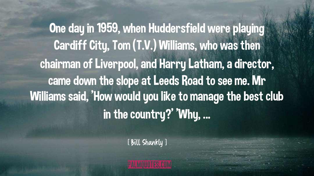 Latham quotes by Bill Shankly