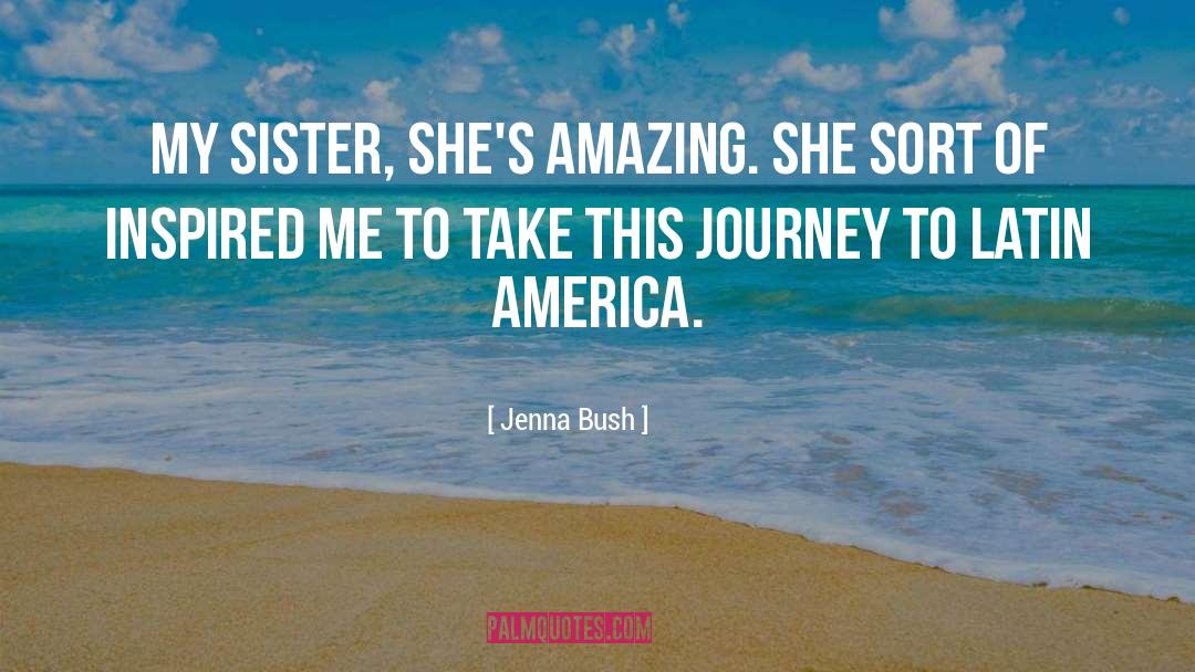 Latin America quotes by Jenna Bush