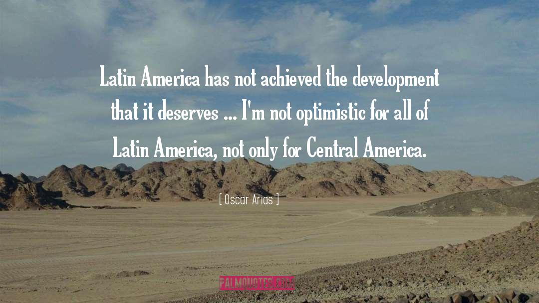 Latin America quotes by Oscar Arias