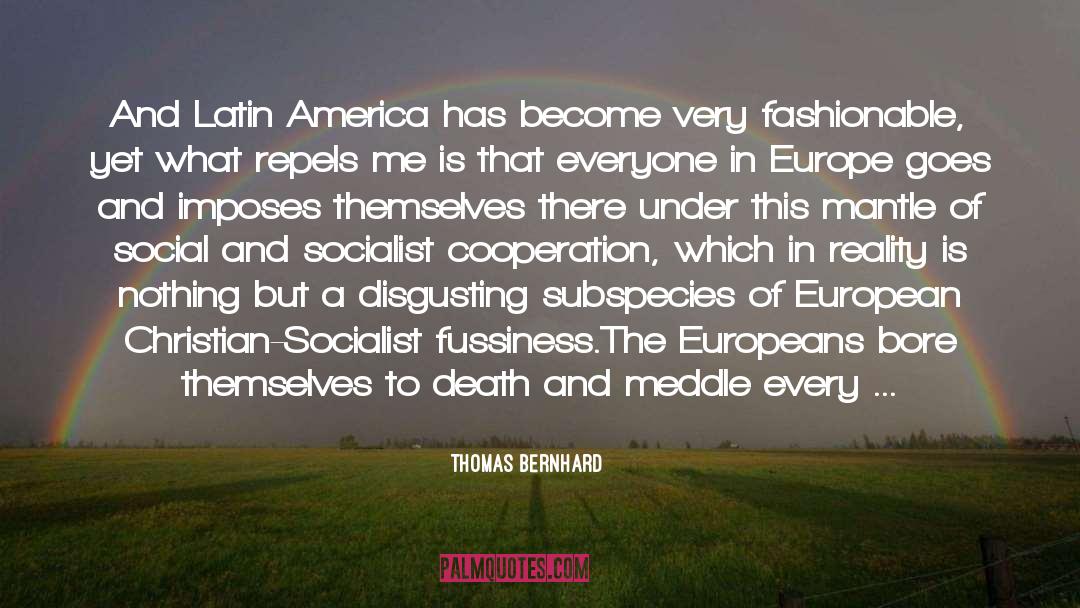 Latin America quotes by Thomas Bernhard