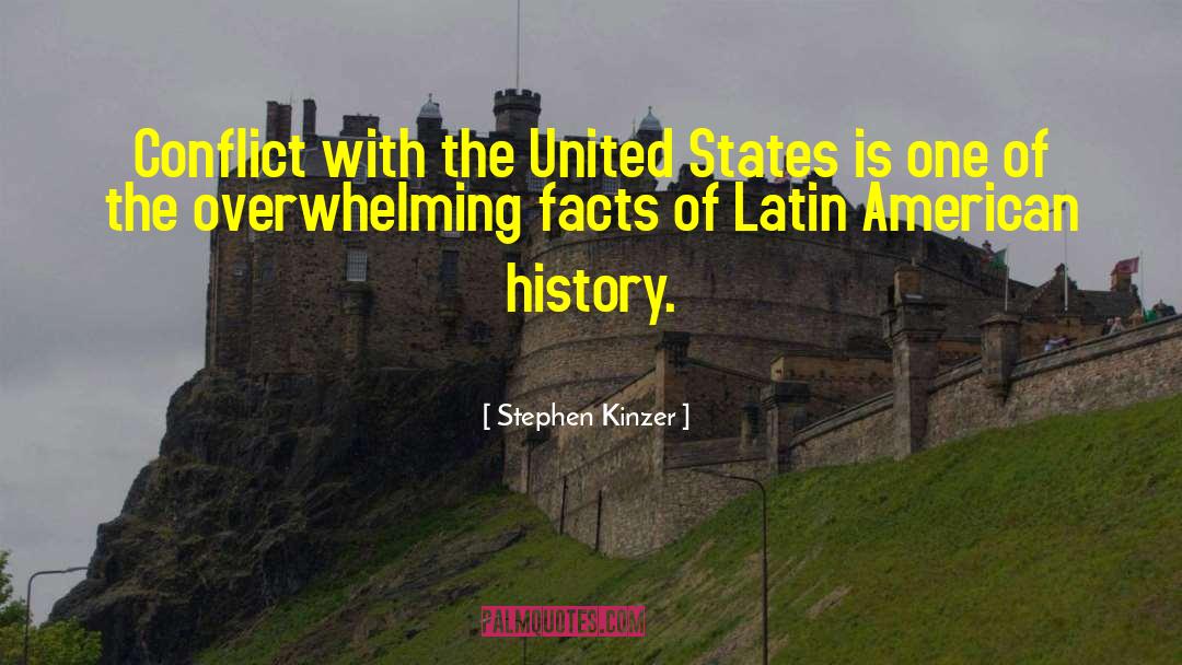 Latin American History quotes by Stephen Kinzer