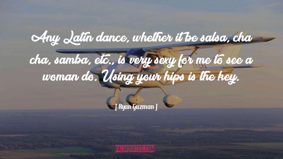 Latin Dance quotes by Ryan Guzman