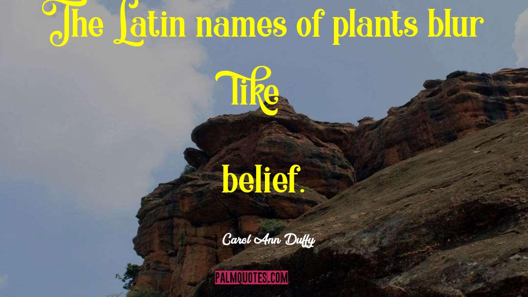 Latin Names quotes by Carol Ann Duffy