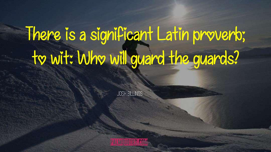 Latin Proverb quotes by Josh Billings