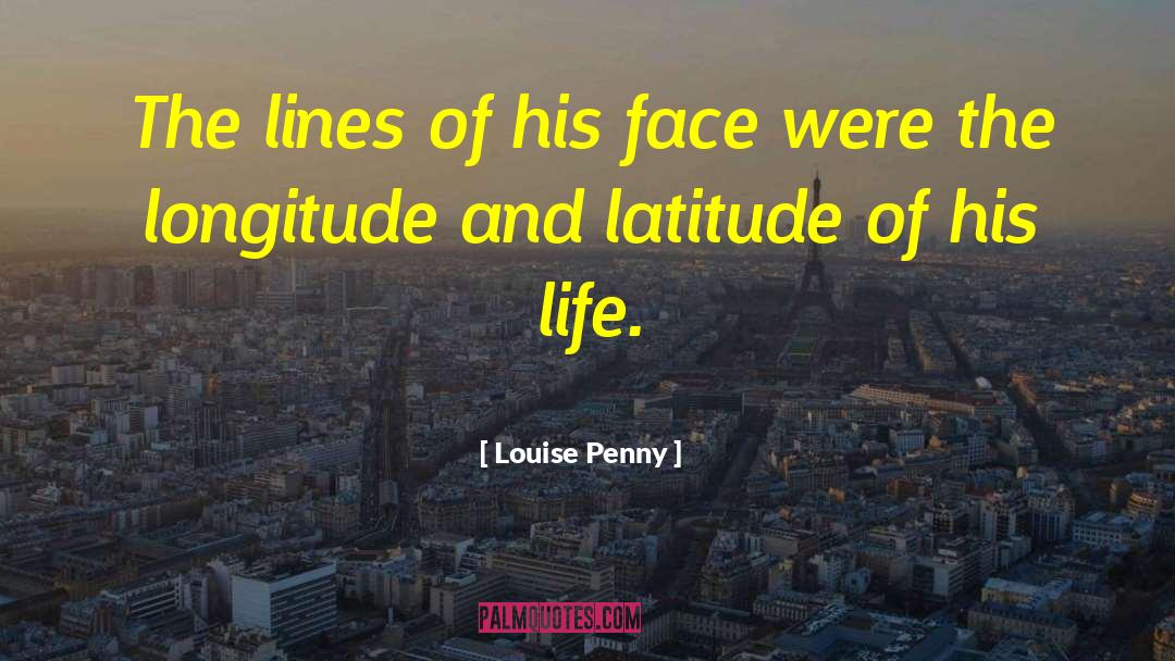 Latitude quotes by Louise Penny