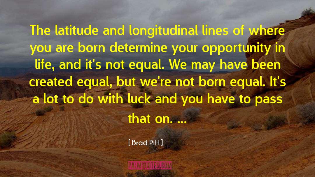 Latitude quotes by Brad Pitt