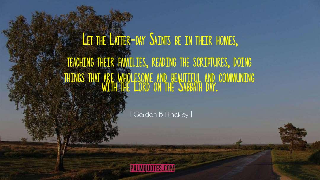 Latter Day Saints quotes by Gordon B. Hinckley