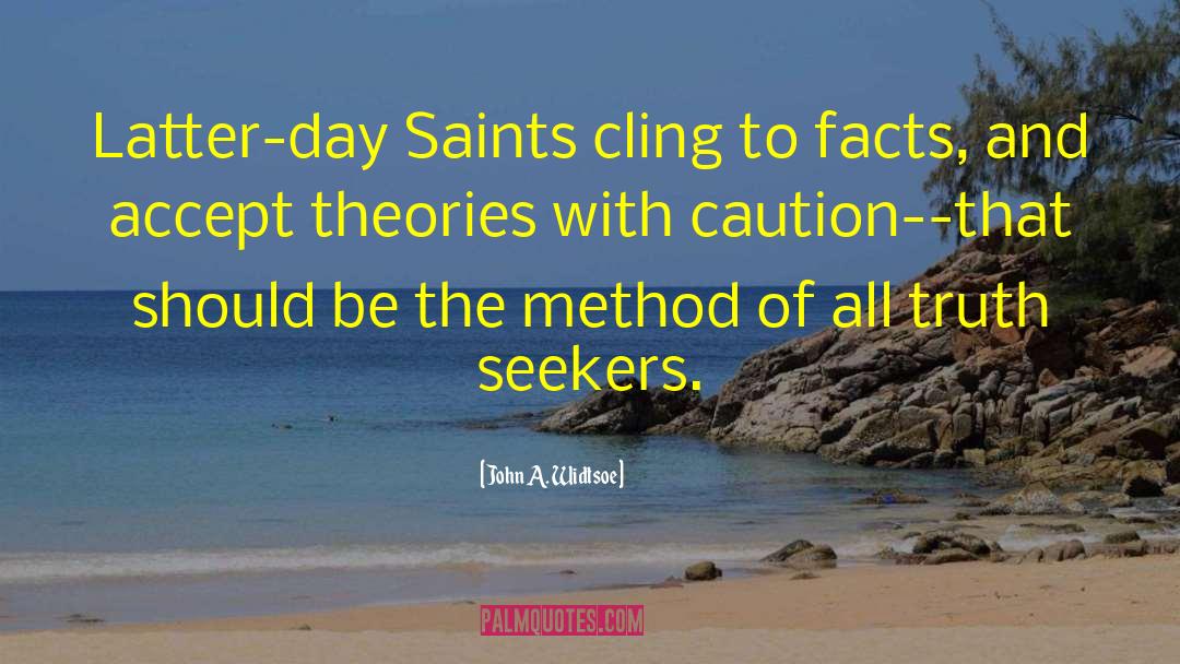 Latter Day Saints quotes by John A. Widtsoe