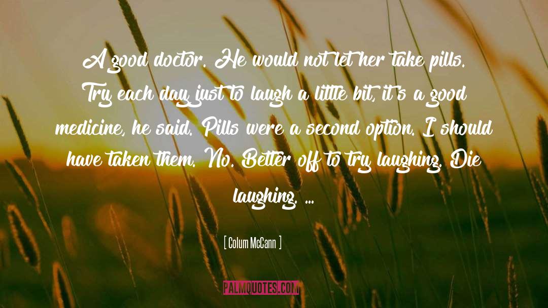 Laugh Alot quotes by Colum McCann