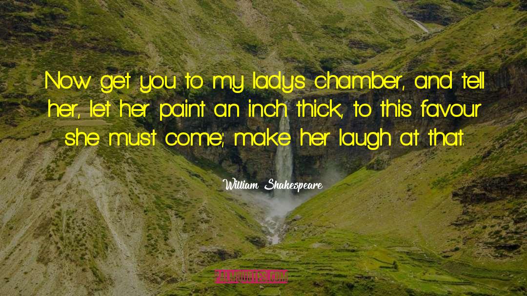 Laugh Alot quotes by William Shakespeare
