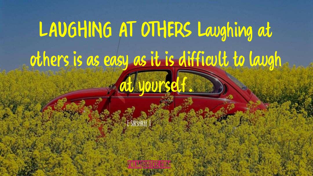 Laugh At Yourself quotes by Sirshree