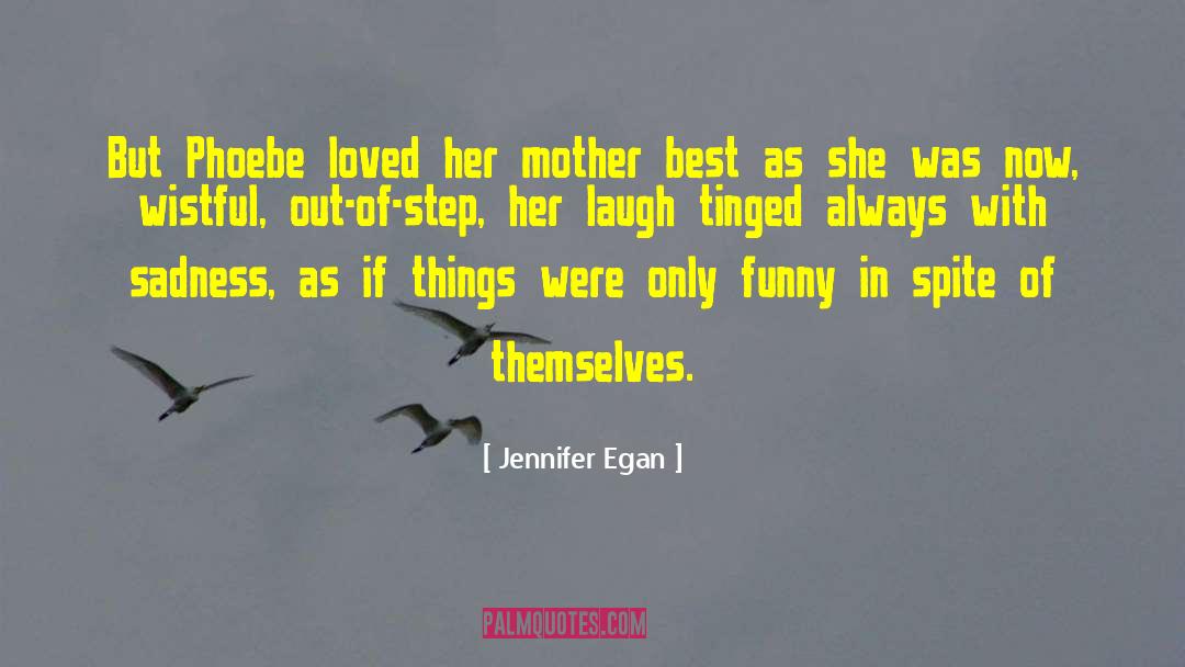 Laugh Funny quotes by Jennifer Egan