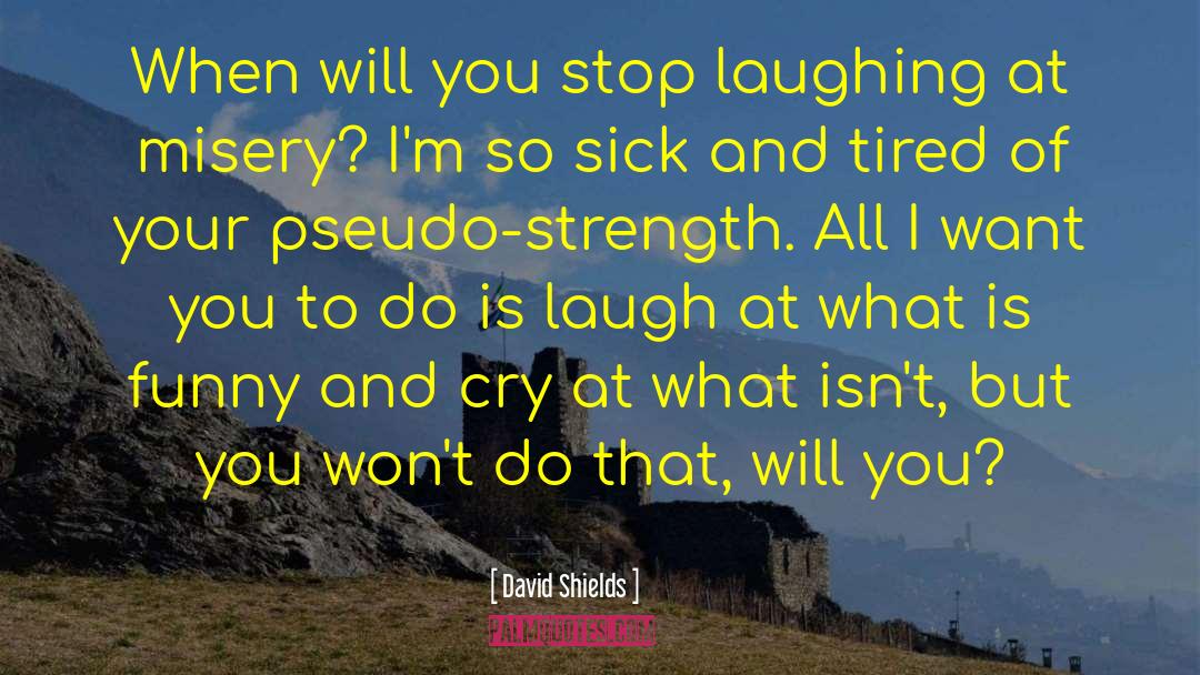 Laugh Funny quotes by David Shields