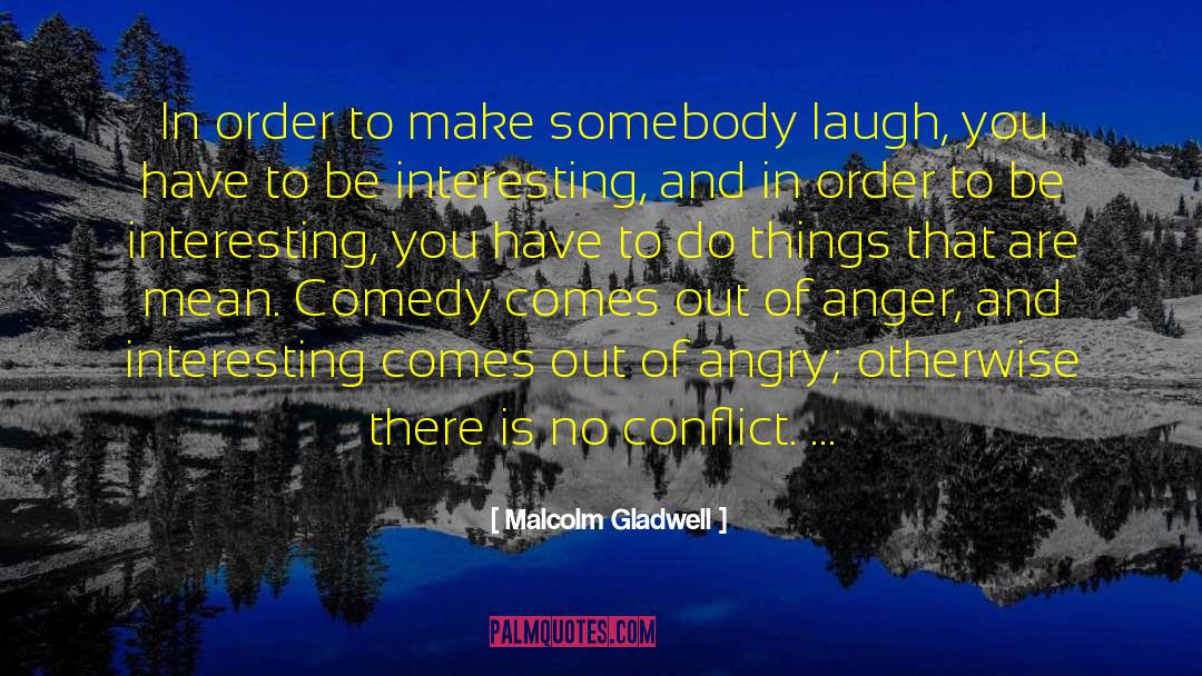 Laugh Often quotes by Malcolm Gladwell