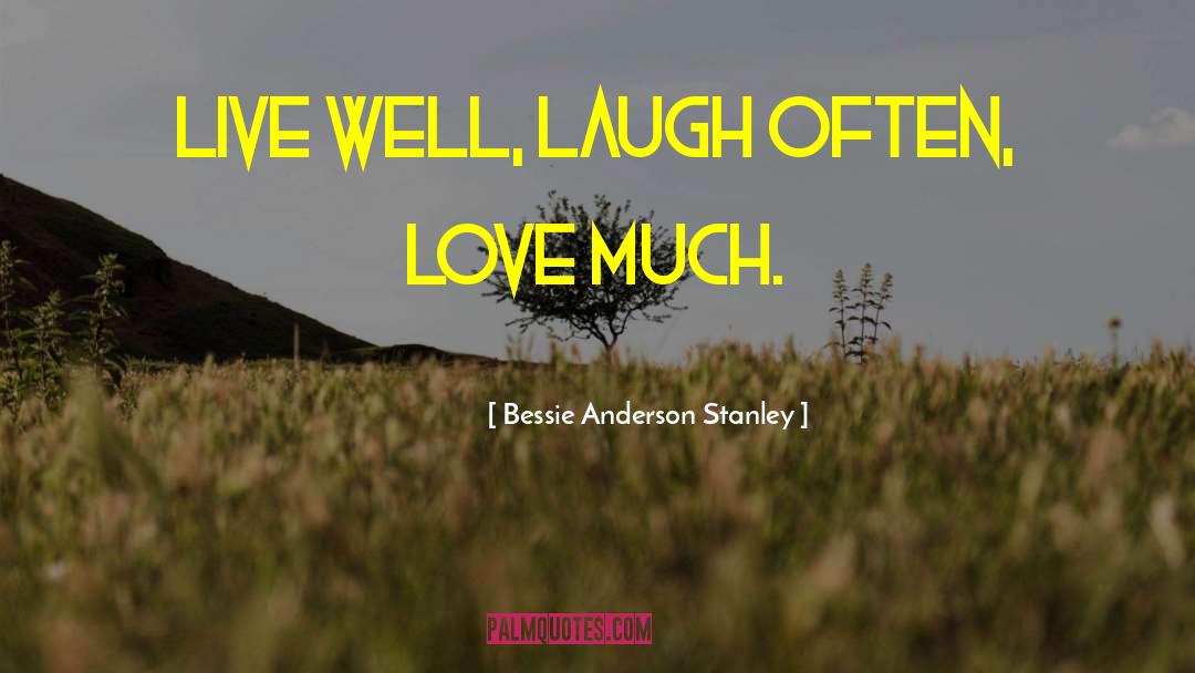 Laugh Often quotes by Bessie Anderson Stanley