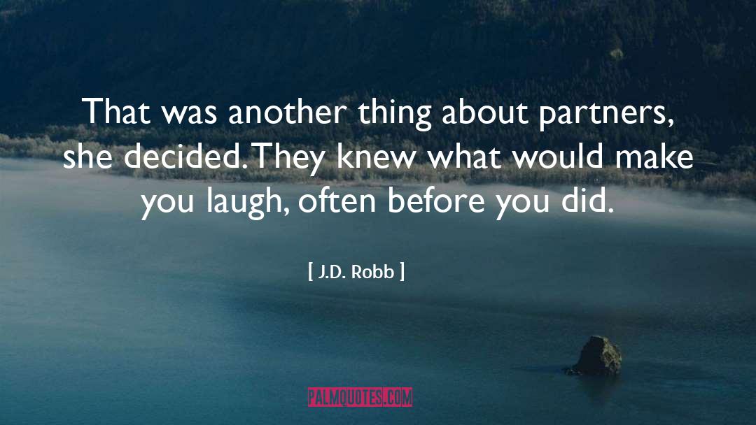 Laugh Often quotes by J.D. Robb