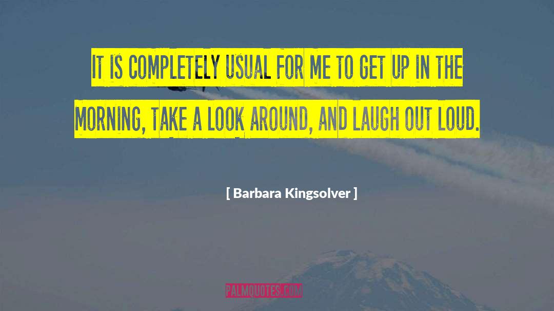 Laugh Out Loud Funny quotes by Barbara Kingsolver