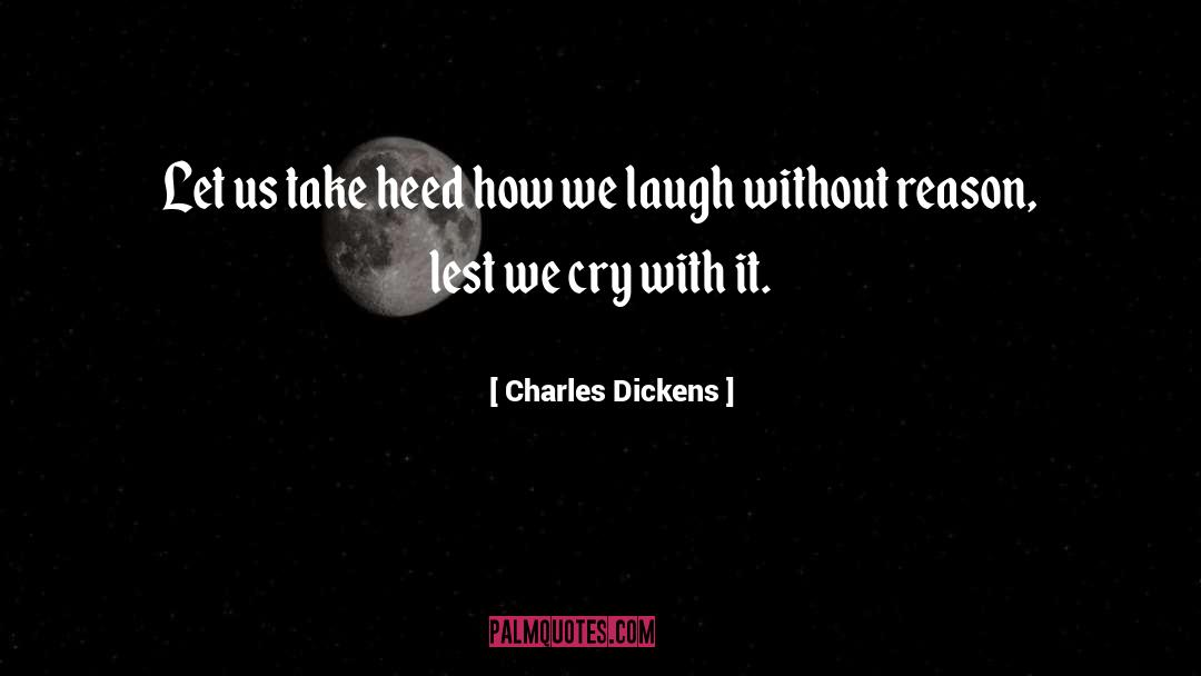 Laugh quotes by Charles Dickens