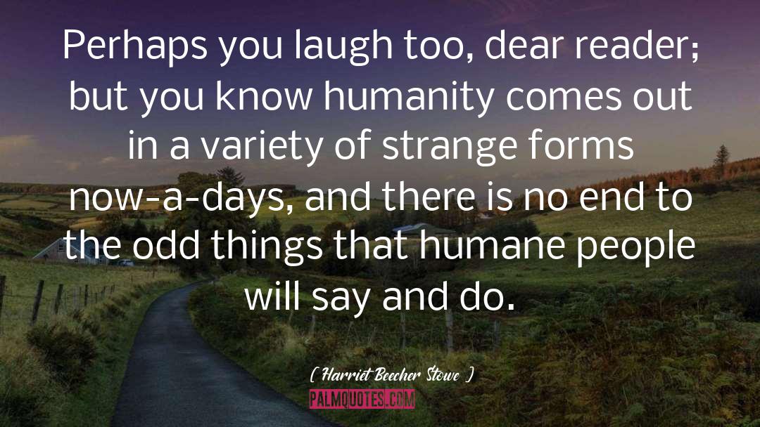 Laugh quotes by Harriet Beecher Stowe