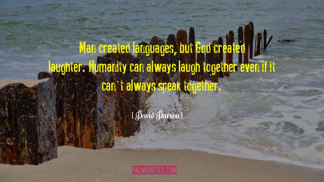 Laugh Together quotes by David Darson