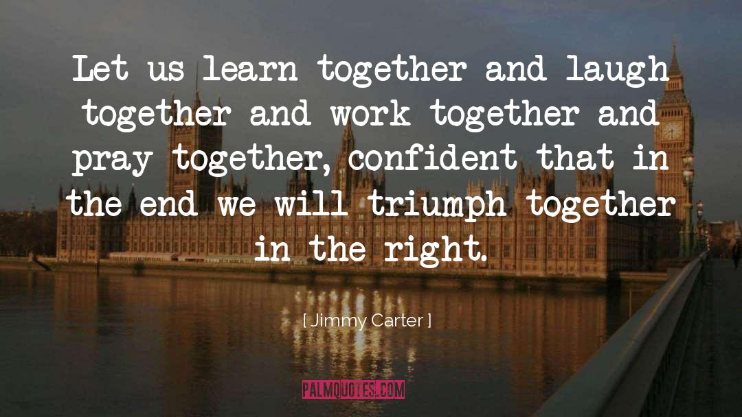 Laugh Together quotes by Jimmy Carter