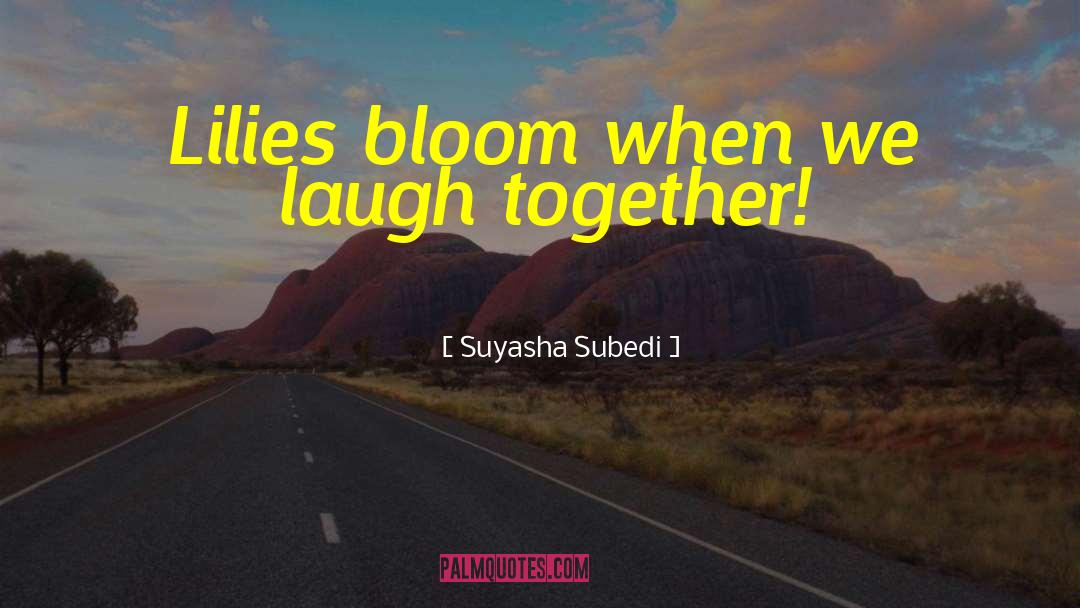 Laugh Together quotes by Suyasha Subedi