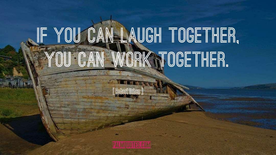Laugh Together quotes by Robert Orben