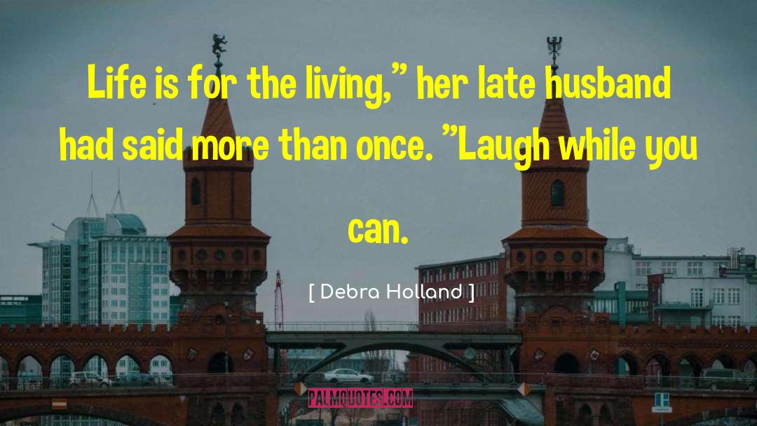 Laugh While You Can quotes by Debra Holland