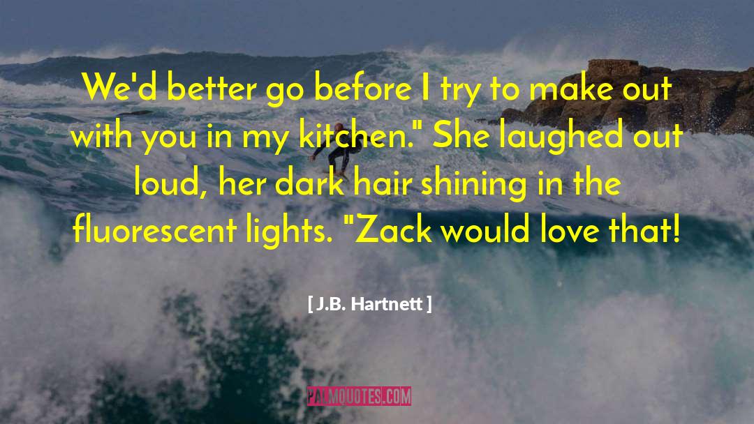 Laughed Out Loud quotes by J.B. Hartnett