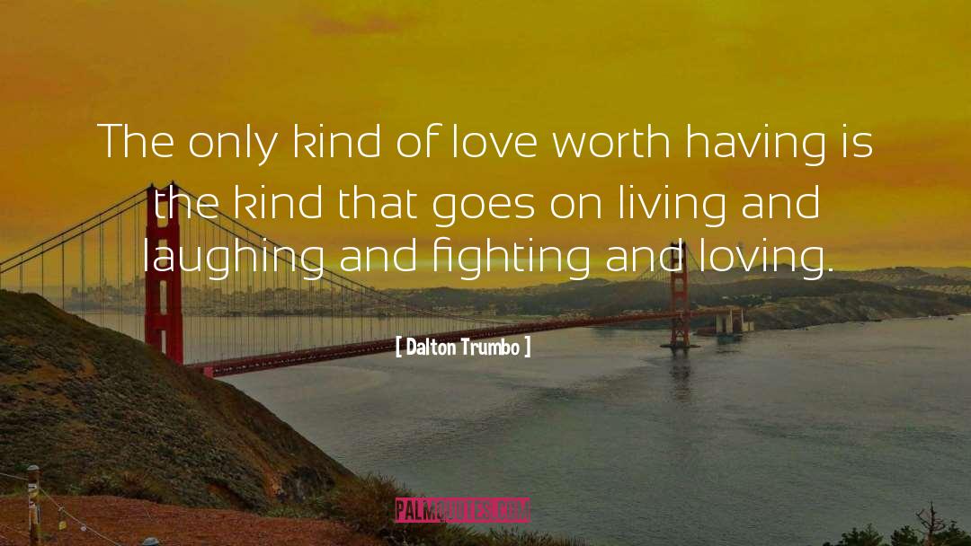 Laughing And Living quotes by Dalton Trumbo