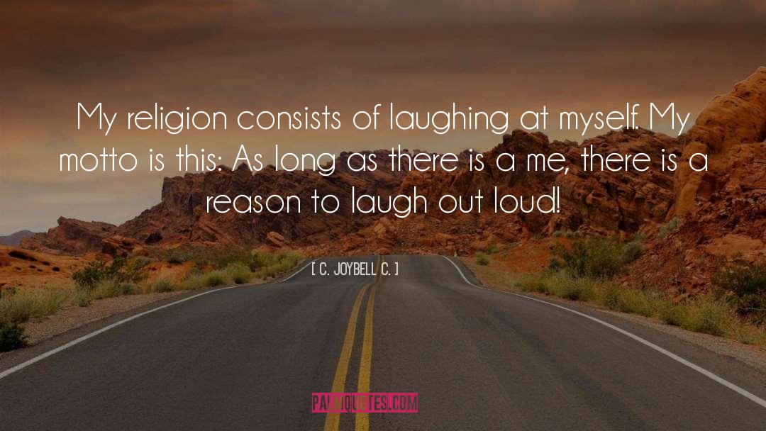 Laughing And Living quotes by C. JoyBell C.