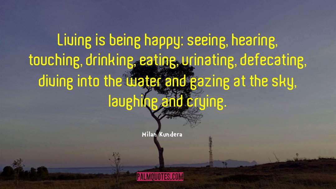 Laughing And Living quotes by Milan Kundera