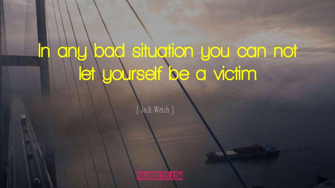 Laughing In Bad Situations quotes by Jack Welch