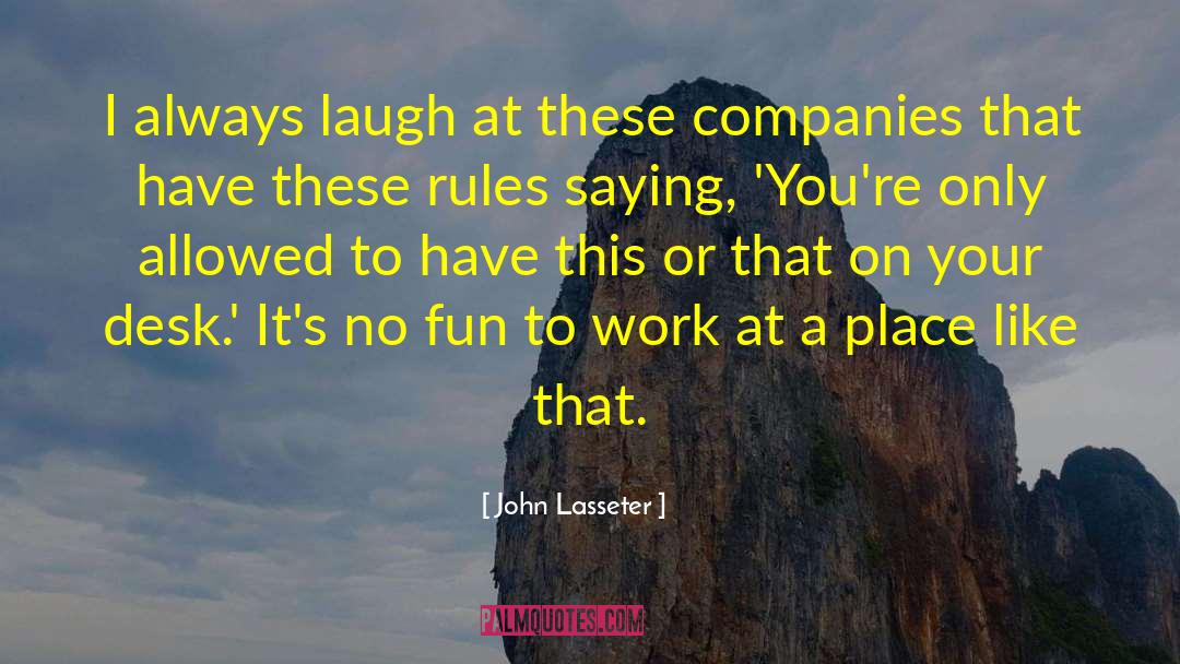 Laughing Place quotes by John Lasseter