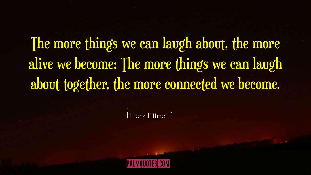 Laughing Together quotes by Frank Pittman