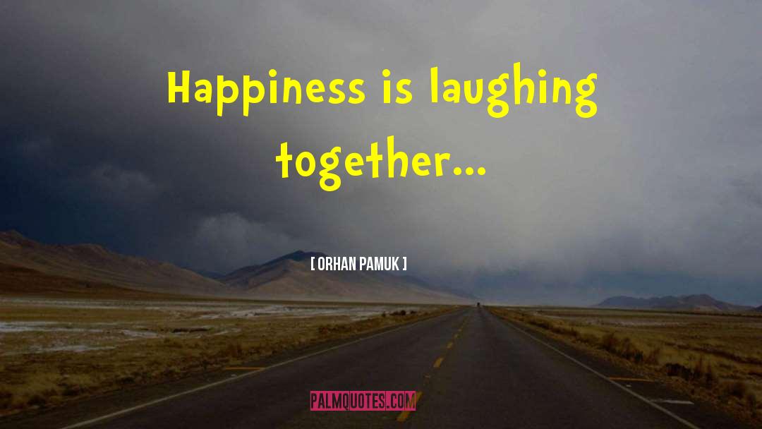 Laughing Together quotes by Orhan Pamuk