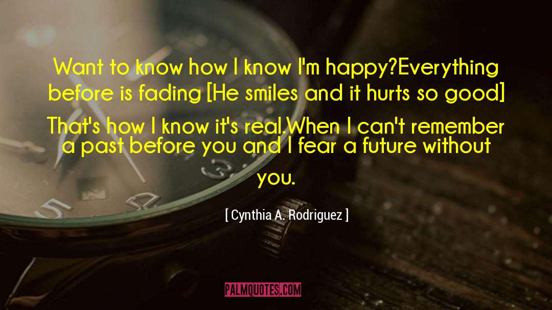 Laughs And Smiles quotes by Cynthia A. Rodriguez