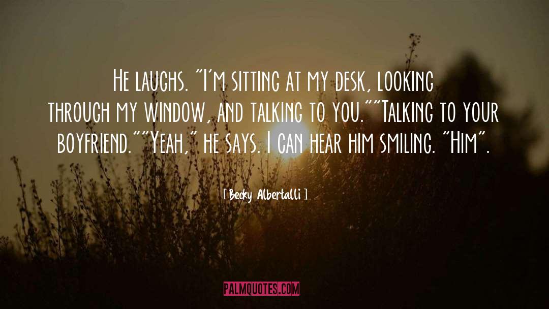 Laughs quotes by Becky Albertalli