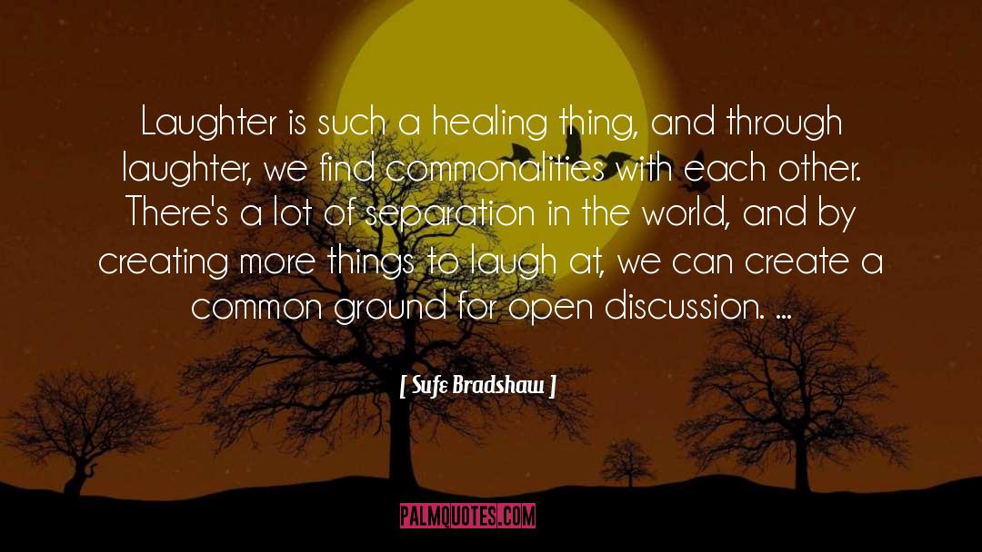 Laughter Healing quotes by Sufe Bradshaw