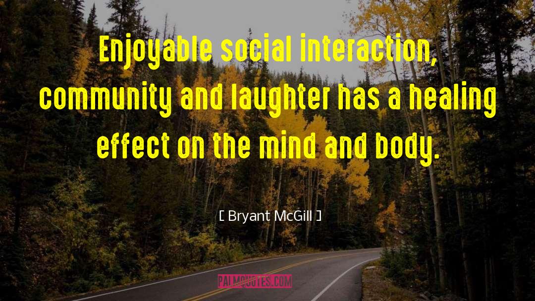 Laughter Healing quotes by Bryant McGill