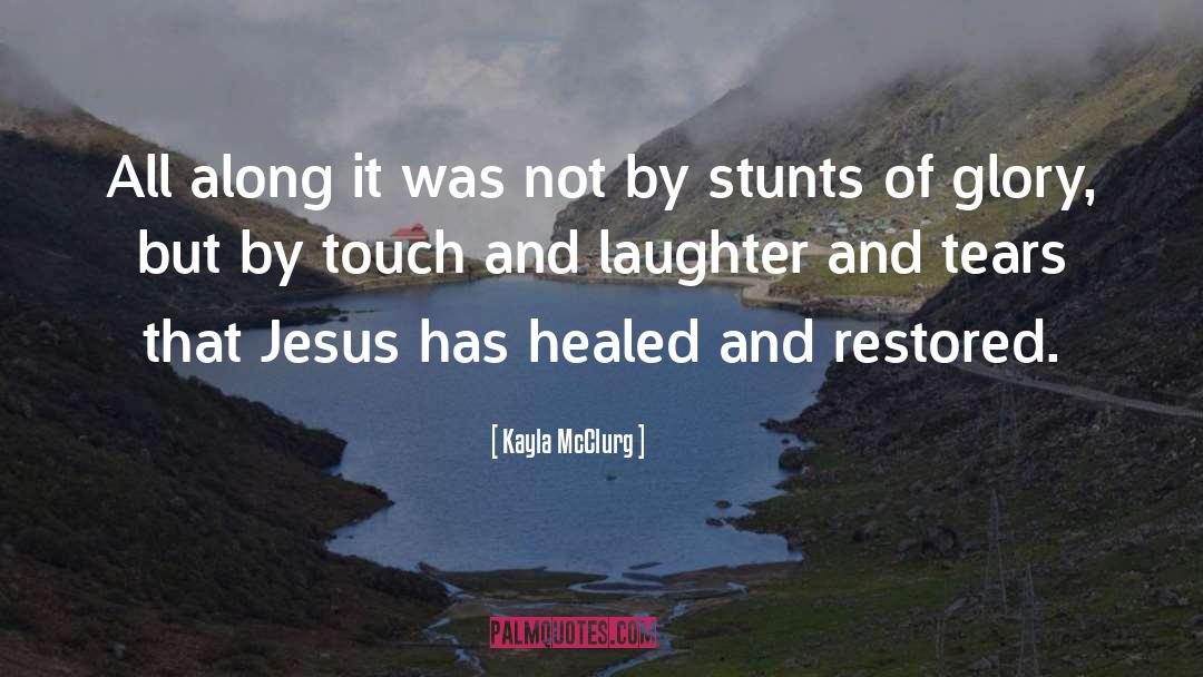 Laughter Healing quotes by Kayla McClurg