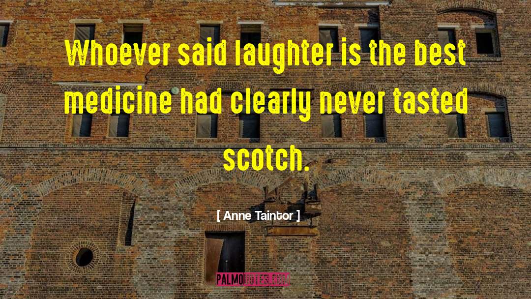 Laughter Is The Best Medicine quotes by Anne Taintor