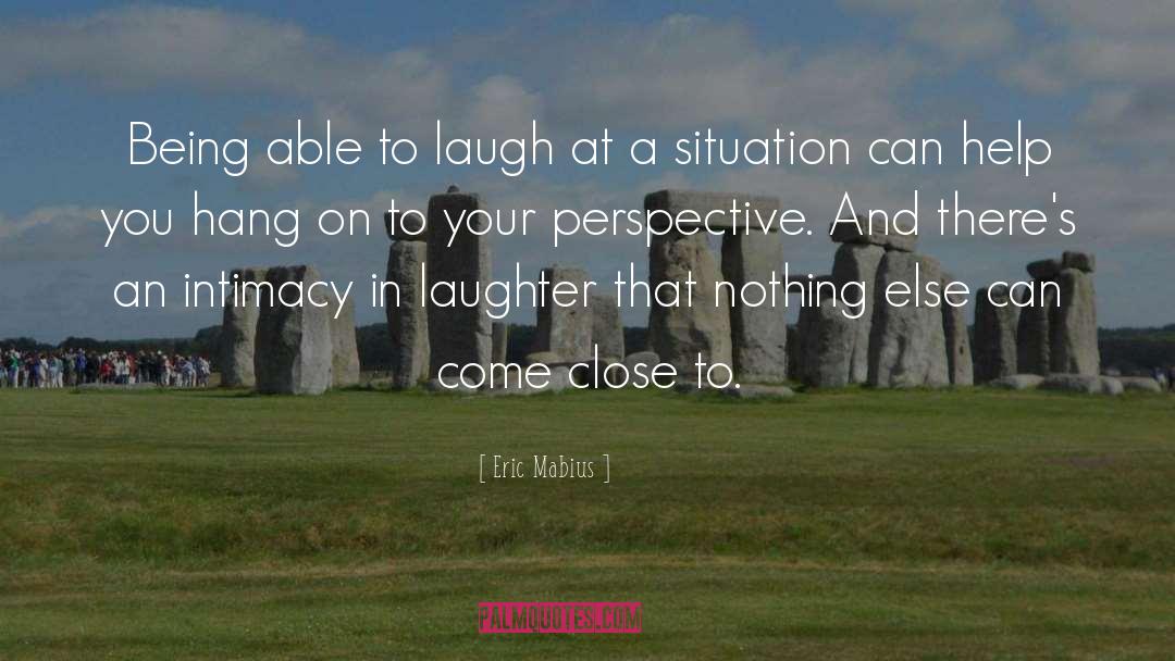 Laughter quotes by Eric Mabius